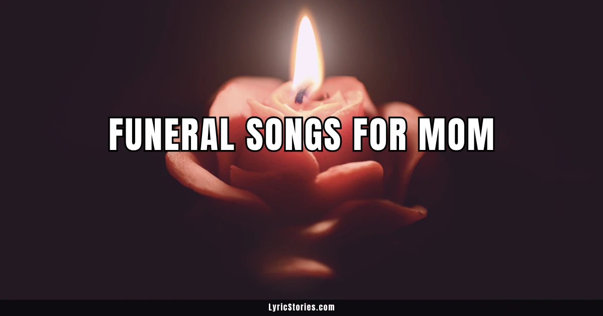 Funeral Songs for Mom