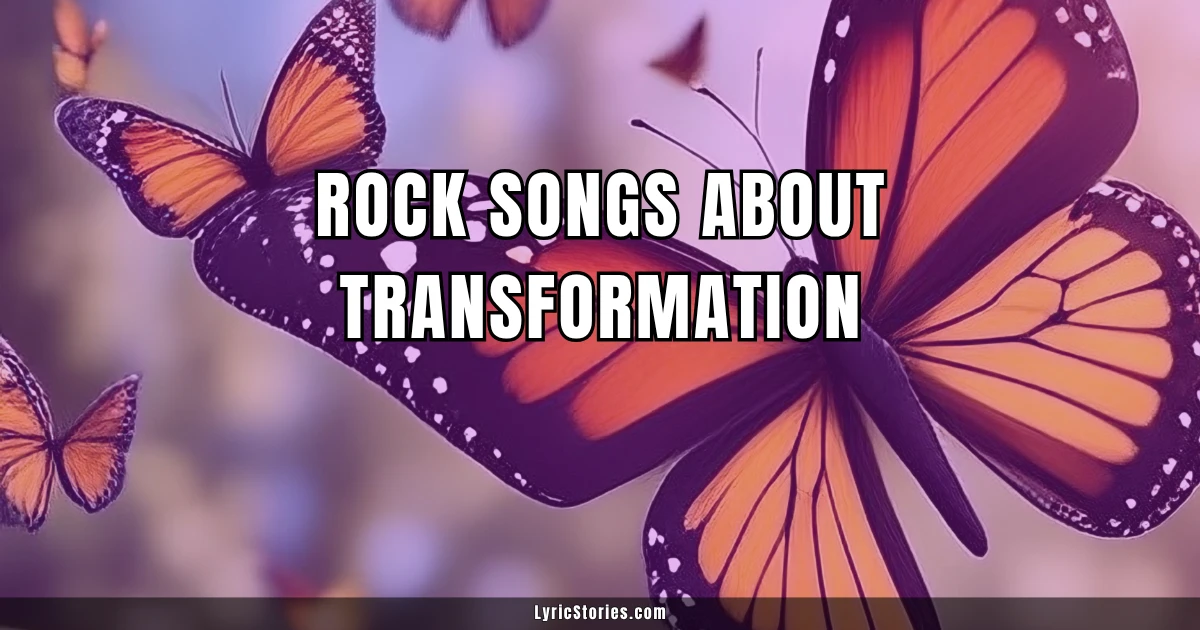 Rock Songs About Transformation