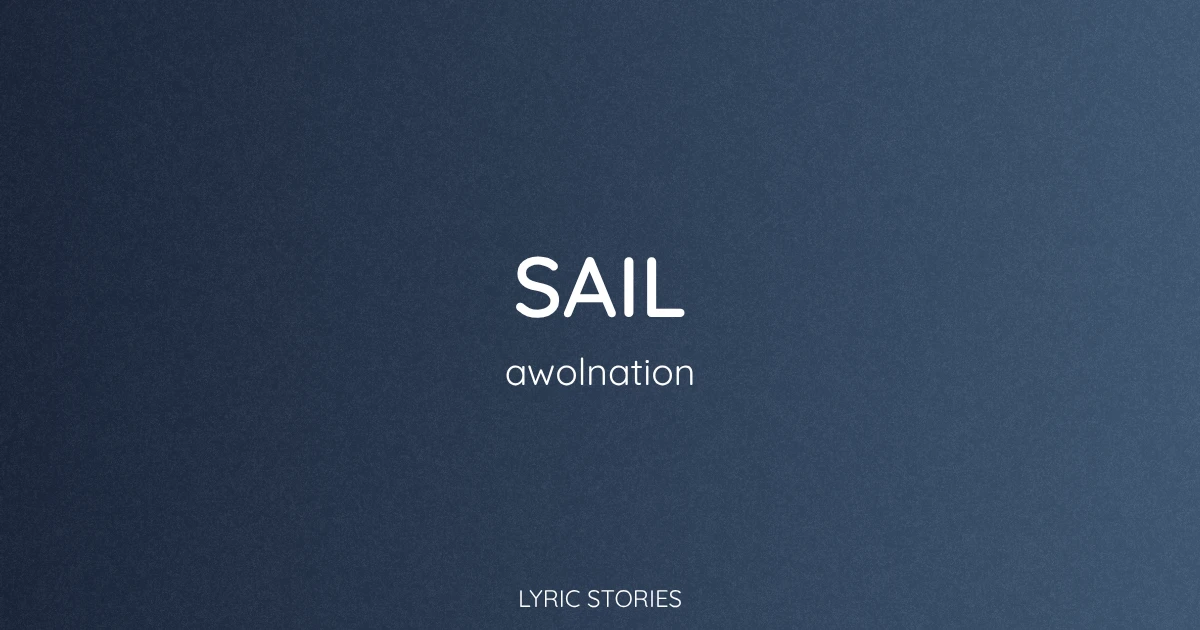 Sail Lyrics Meaning (Awolnation Song Explained)