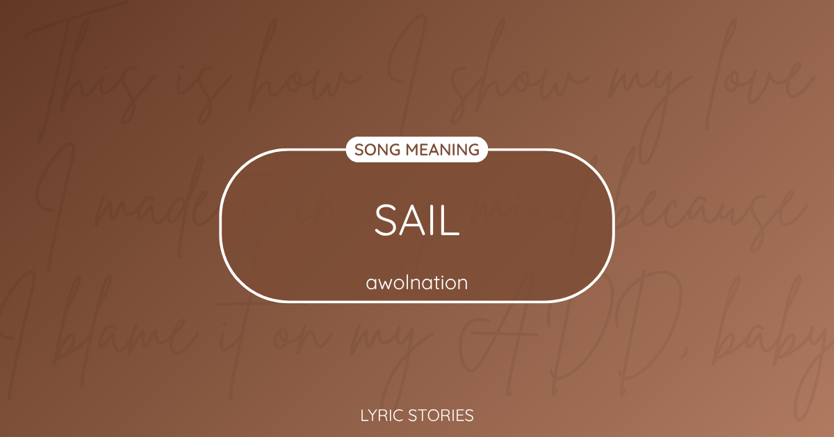 “Sail” Lyrics Meaning (Awolnation)