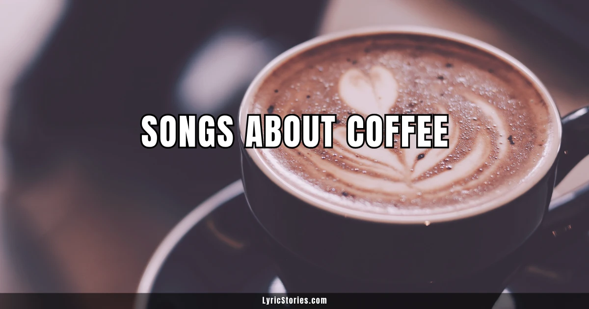 Songs About Coffee
