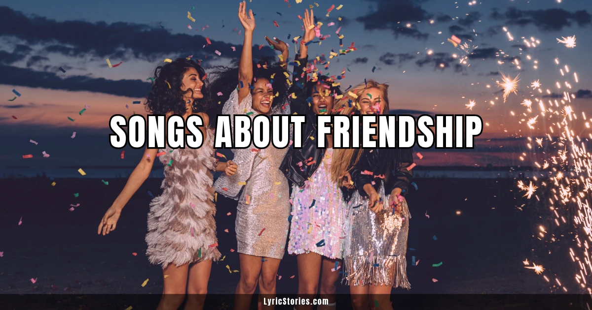 41 Songs About Friendship