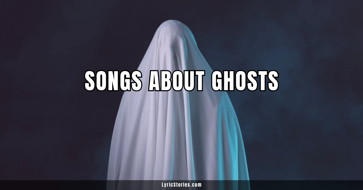 Songs About Ghosts