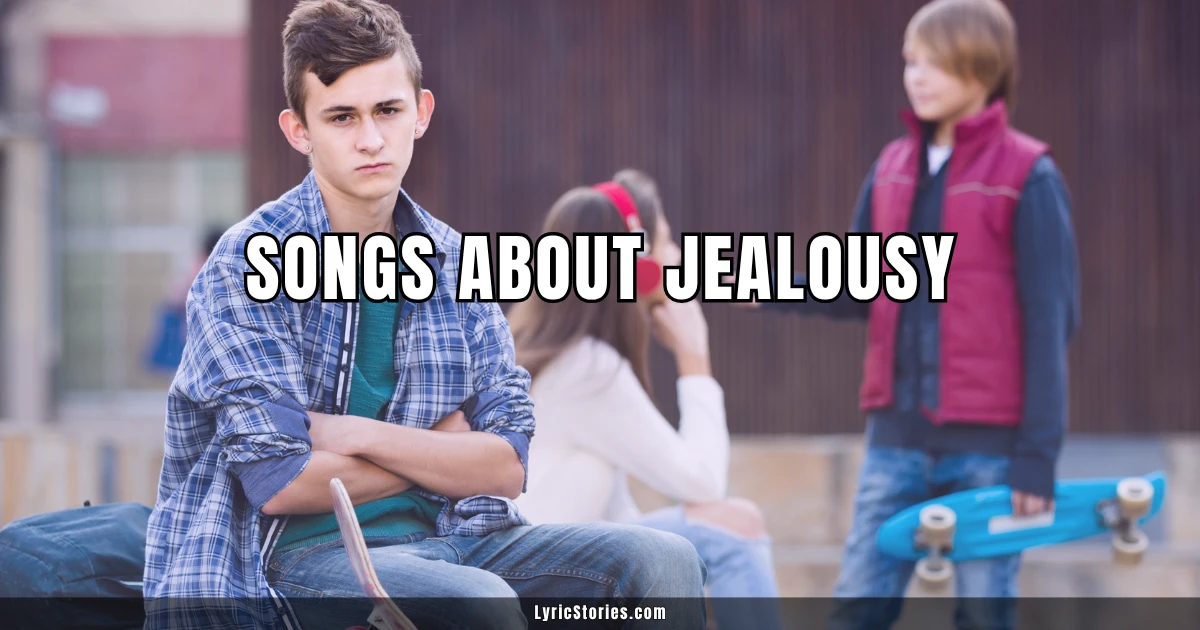 Songs About Jealousy