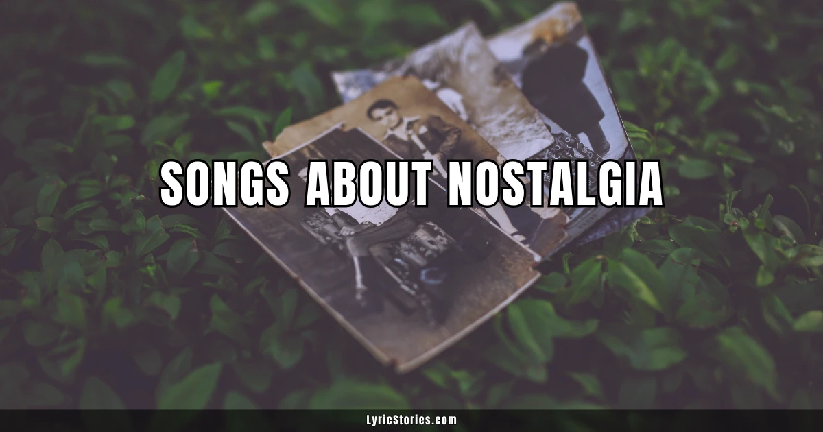 47 Songs About Nostalgia