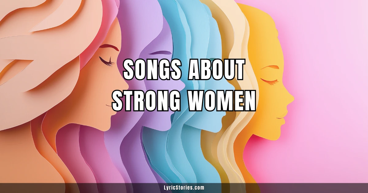 Songs About Strong Women & Empowerment