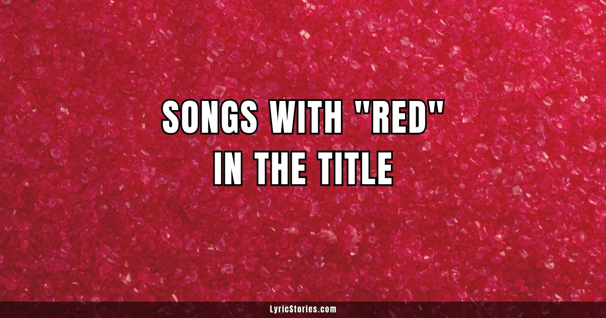 Songs with Red in the Title