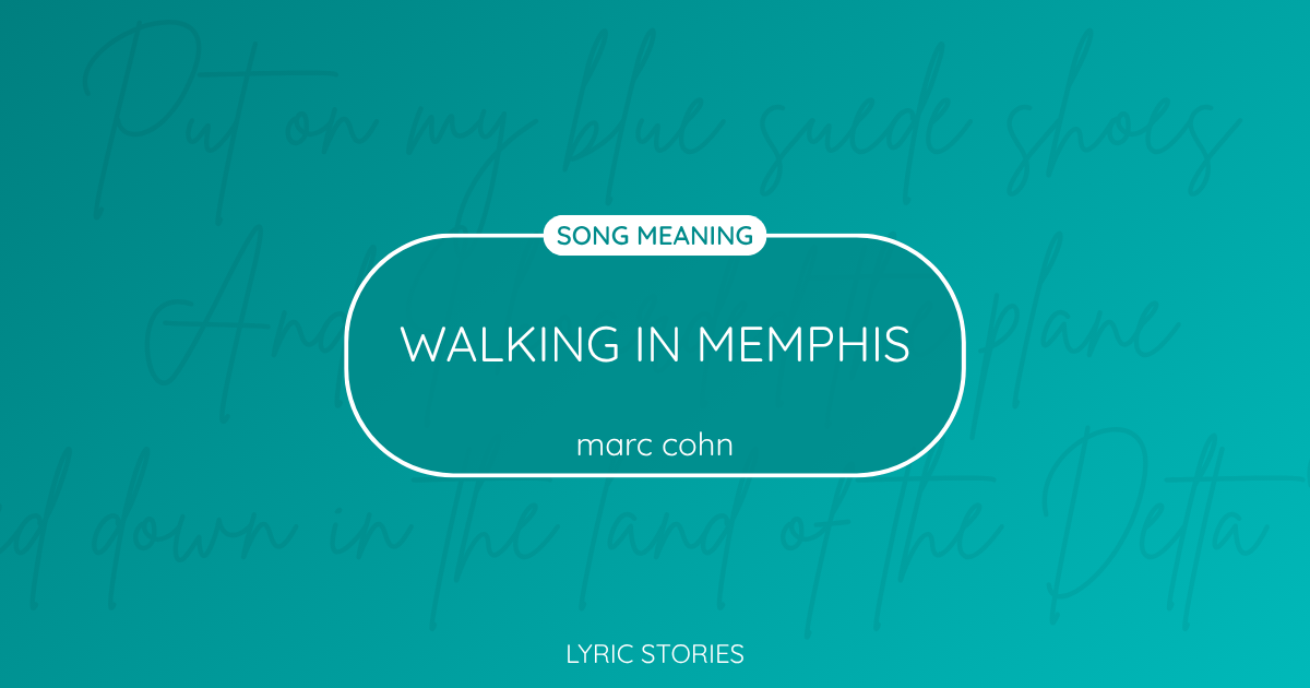 “Walking in Memphis” Lyrics Meaning (Marc Cohn)