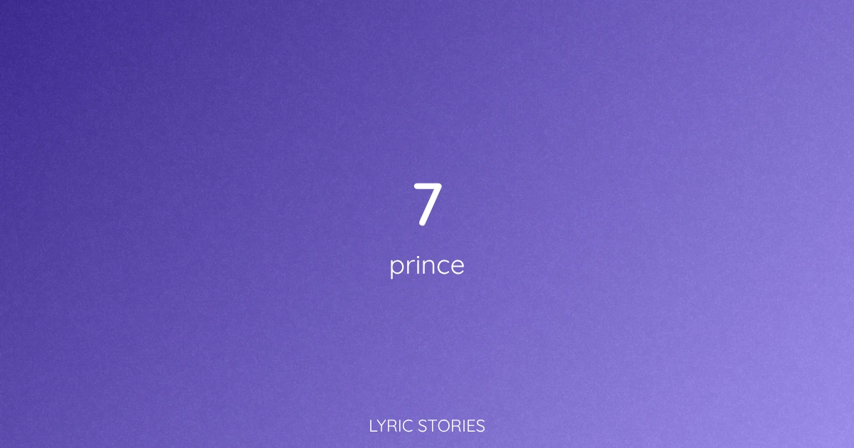 7 Lyrics Meaning (Prince Song Explained)