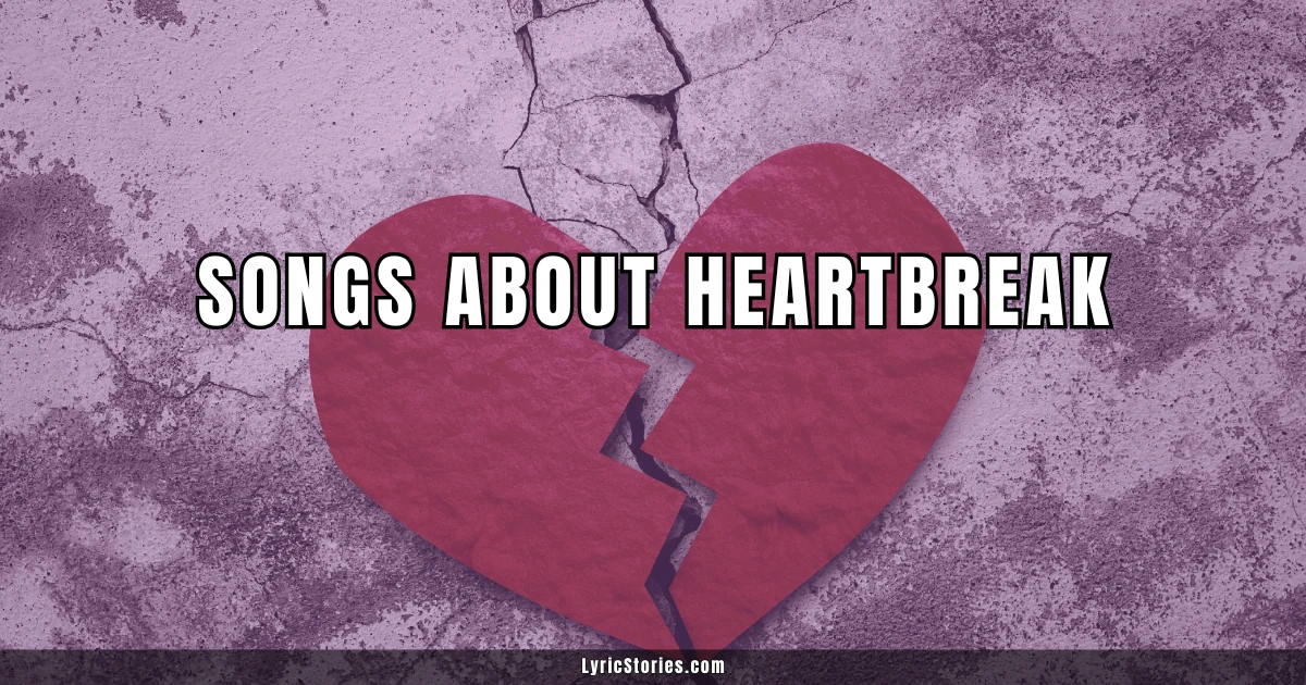 best songs about heartbreak