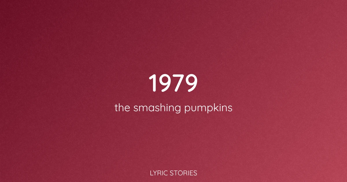 1979 Lyrics Meaning (The Smashing Pumpkins Song Explained)