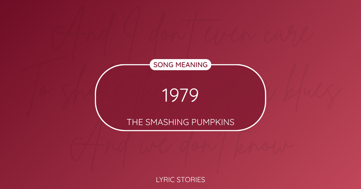 “1979” Lyrics Meaning (The Smashing Pumpkins)