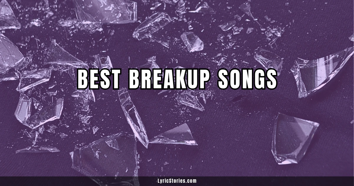 51 Best Breakup Songs
