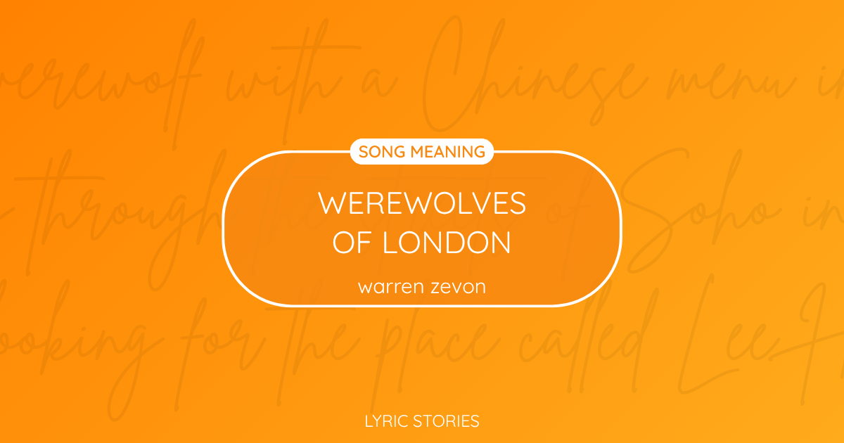 “Werewolves of London” Lyrics Meaning (Warren Zevon)