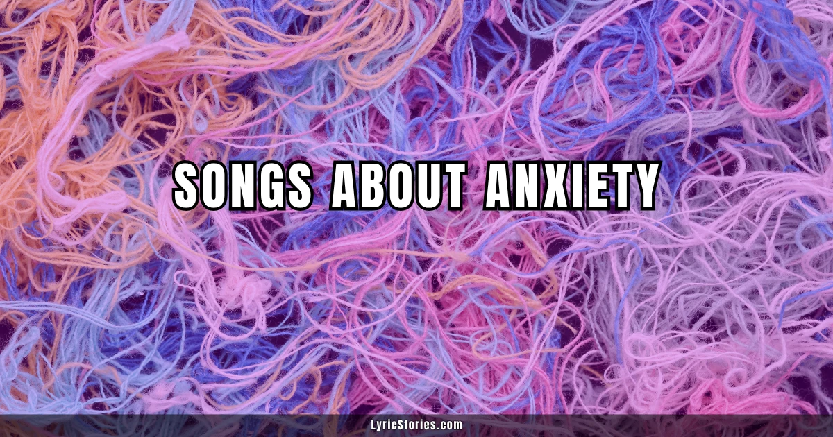 Best Songs About Anxiety, Stress and Panic Attacks