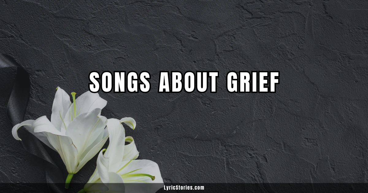 37 Songs About Grief