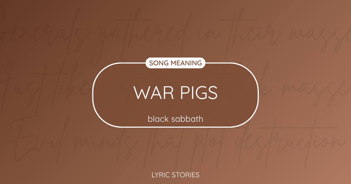 “War Pigs” Lyrics Meaning (Black Sabbath)